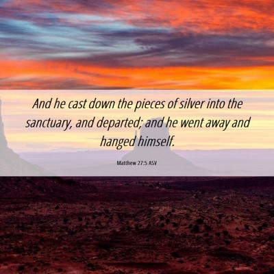Picture 06 - Matthew 27:5 ASV - And he cast down the pieces of silver into the - Bible Verse Picture