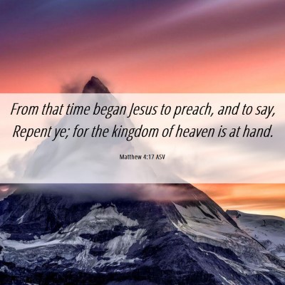 Picture 06 - Matthew 4:17 ASV - From that time began Jesus to preach, and to say, - Bible Verse Picture