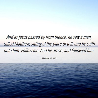 Picture 06 - Matthew 9:9 ASV - And as Jesus passed by from thence, he saw a man, - Bible Verse Picture