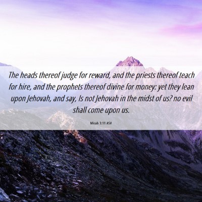 Picture 06 - Micah 3:11 ASV - The heads thereof judge for reward, and the - Bible Verse Picture