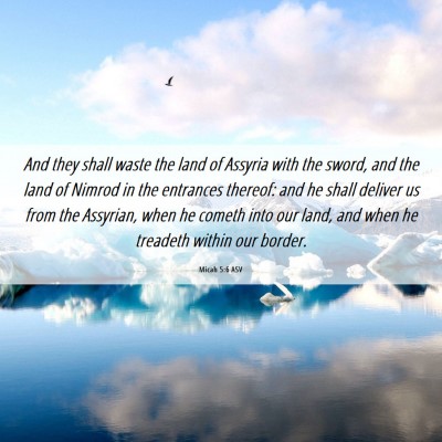 Picture 06 - Micah 5:6 ASV - And they shall waste the land of Assyria with the - Bible Verse Picture