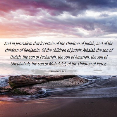 Picture 06 - Nehemiah 11:4 ASV - And in Jerusalem dwelt certain of the children of - Bible Verse Picture