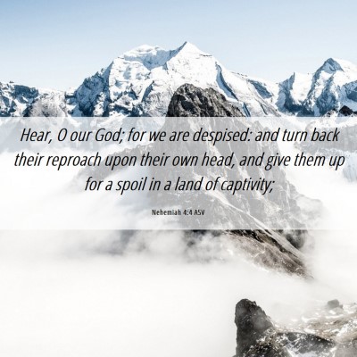 Picture 06 - Nehemiah 4:4 ASV - Hear, O our God; for we are despised: and turn - Bible Verse Picture