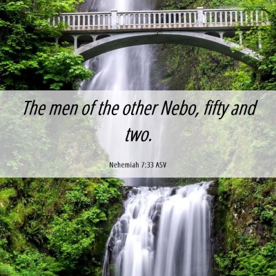 Picture 06 - Nehemiah 7:33 ASV - The men of the other Nebo, fifty and - Bible Verse Picture