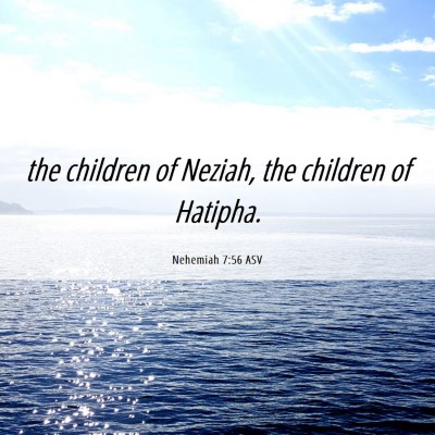 Picture 06 - Nehemiah 7:56 ASV - the children of Neziah, the children of - Bible Verse Picture