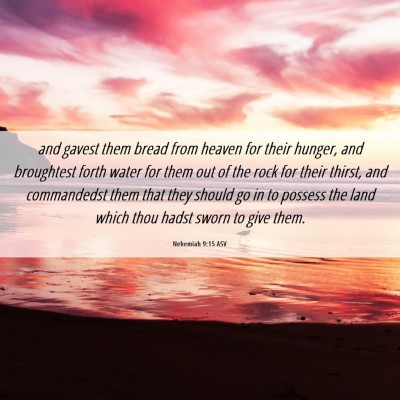 Picture 06 - Nehemiah 9:15 ASV - and gavest them bread from heaven for their - Bible Verse Picture