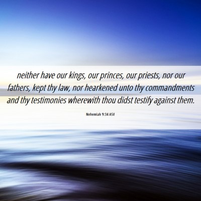 Picture 06 - Nehemiah 9:34 ASV - neither have our kings, our princes, our priests, - Bible Verse Picture