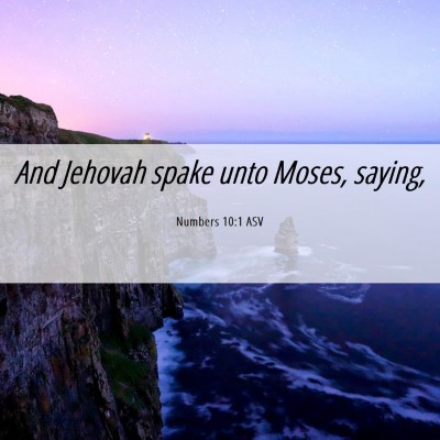 Picture 06 - Numbers 10:1 ASV - And Jehovah spake unto Moses, - Bible Verse Picture