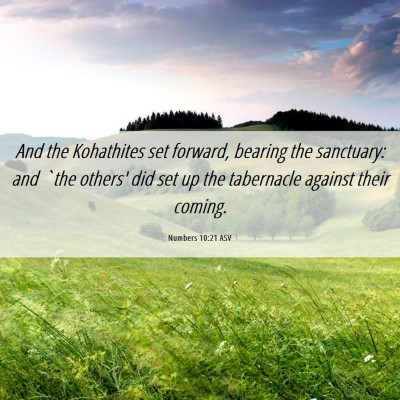 Picture 06 - Numbers 10:21 ASV - And the Kohathites set forward, bearing the - Bible Verse Picture