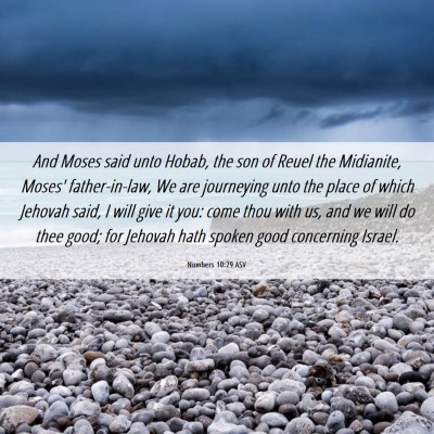 Picture 06 - Numbers 10:29 ASV - And Moses said unto Hobab, the son of Reuel the - Bible Verse Picture