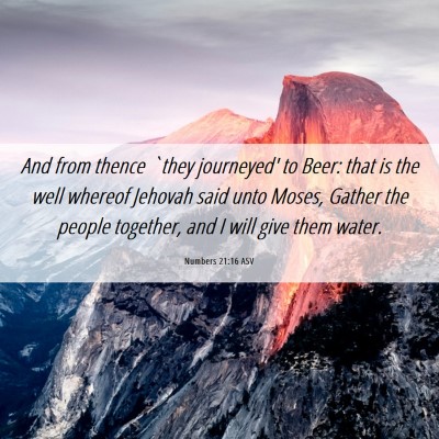 Picture 06 - Numbers 21:16 ASV - And from thence `they journeyed' to Beer: that is - Bible Verse Picture