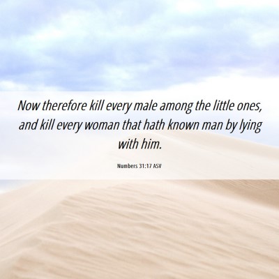 Picture 06 - Numbers 31:17 ASV - Now therefore kill every male among the little - Bible Verse Picture