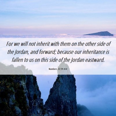 Picture 06 - Numbers 32:19 ASV - For we will not inherit with them on the other - Bible Verse Picture