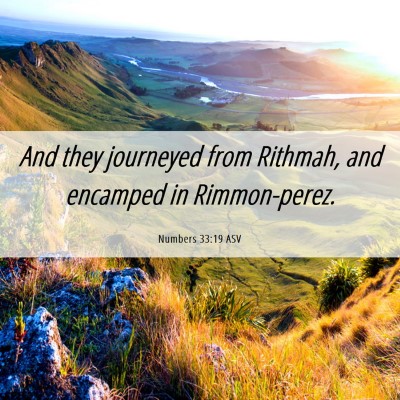 Picture 06 - Numbers 33:19 ASV - And they journeyed from Rithmah, and encamped in - Bible Verse Picture