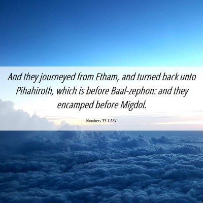 Picture 06 - Numbers 33:7 ASV - And they journeyed from Etham, and turned back - Bible Verse Picture