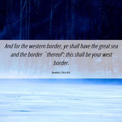 Picture 06 - Numbers 34:6 ASV - And for the western border, ye shall have the - Bible Verse Picture