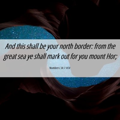 Picture 06 - Numbers 34:7 ASV - And this shall be your north border: from the - Bible Verse Picture