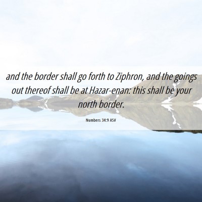 Picture 06 - Numbers 34:9 ASV - and the border shall go forth to Ziphron, and the - Bible Verse Picture