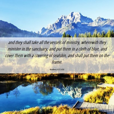 Picture 06 - Numbers 4:12 ASV - and they shall take all the vessels of ministry, - Bible Verse Picture
