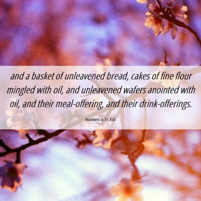 Picture 06 - Numbers 6:15 ASV - and a basket of unleavened bread, cakes of fine - Bible Verse Picture
