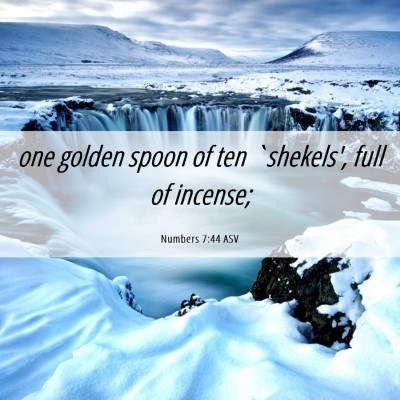 Picture 06 - Numbers 7:44 ASV - one golden spoon of ten `shekels', full of - Bible Verse Picture