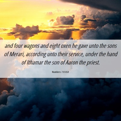 Picture 06 - Numbers 7:8 ASV - and four wagons and eight oxen he gave unto the - Bible Verse Picture