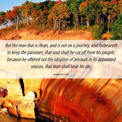Picture 06 - Numbers 9:13 ASV - But the man that is clean, and is not on a - Bible Verse Picture