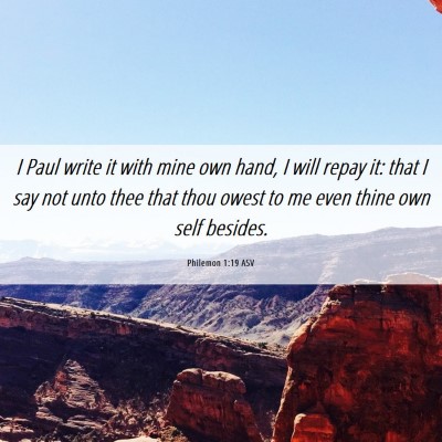 Picture 06 - Philemon 1:19 ASV - I Paul write it with mine own hand, I will repay - Bible Verse Picture