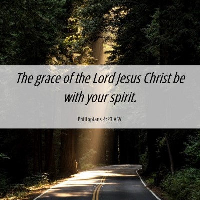 Picture 06 - Philippians 4:23 ASV - The grace of the Lord Jesus Christ be with your - Bible Verse Picture
