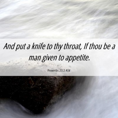 Picture 06 - Proverbs 23:2 ASV - And put a knife to thy throat, If thou be a man - Bible Verse Picture