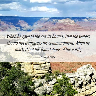 Picture 06 - Proverbs 8:29 ASV - When he gave to the sea its bound, That the - Bible Verse Picture