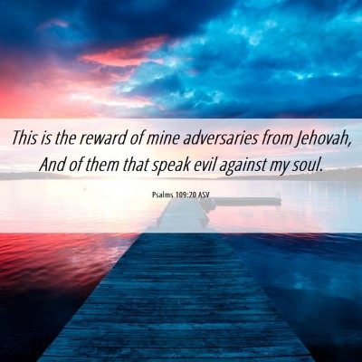 Picture 06 - Psalms 109:20 ASV - This is the reward of mine adversaries from - Bible Verse Picture