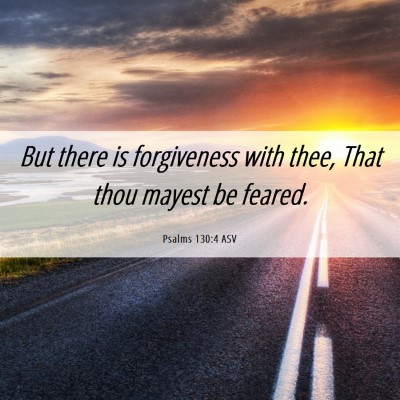 Picture 06 - Psalms 130:4 ASV - But there is forgiveness with thee, That thou - Bible Verse Picture