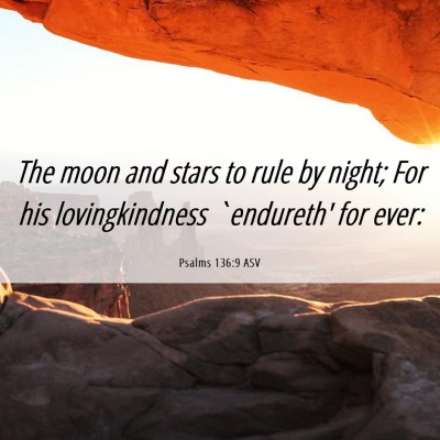 Picture 06 - Psalms 136:9 ASV - The moon and stars to rule by night; For his - Bible Verse Picture
