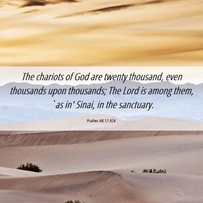 Picture 06 - Psalms 68:17 ASV - The chariots of God are twenty thousand, even - Bible Verse Picture