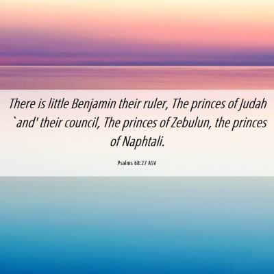 Picture 06 - Psalms 68:27 ASV - There is little Benjamin their ruler, The princes - Bible Verse Picture