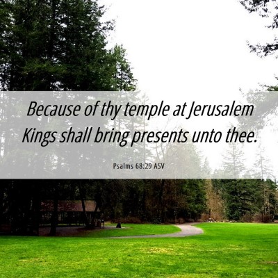 Picture 06 - Psalms 68:29 ASV - Because of thy temple at Jerusalem Kings shall - Bible Verse Picture