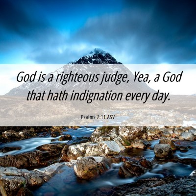 Picture 06 - Psalms 7:11 ASV - God is a righteous judge, Yea, a God that hath - Bible Verse Picture