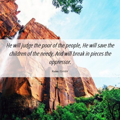 Picture 06 - Psalms 72:4 ASV - He will judge the poor of the people, He will - Bible Verse Picture