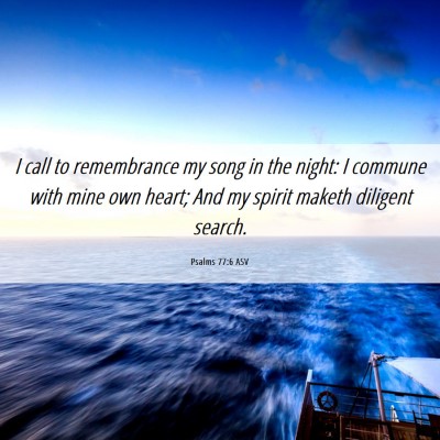 Picture 06 - Psalms 77:6 ASV - I call to remembrance my song in the night: I - Bible Verse Picture