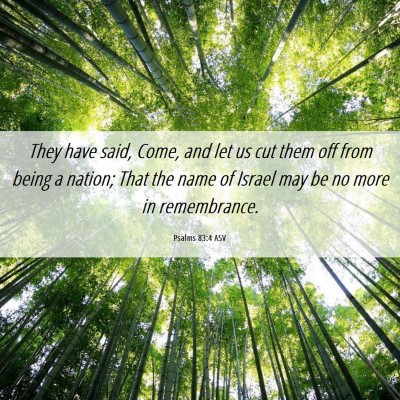 Picture 06 - Psalms 83:4 ASV - They have said, Come, and let us cut them off - Bible Verse Picture
