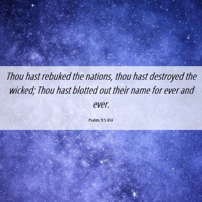 Picture 06 - Psalms 9:5 ASV - Thou hast rebuked the nations, thou hast - Bible Verse Picture