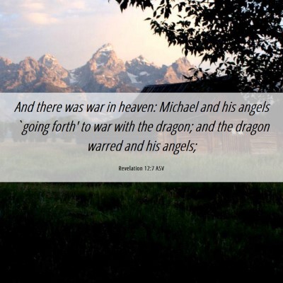 Picture 06 - Revelation 12:7 ASV - And there was war in heaven: Michael and his - Bible Verse Picture