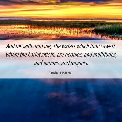 Picture 06 - Revelation 17:15 ASV - And he saith unto me, The waters which thou - Bible Verse Picture