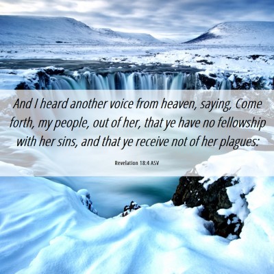 Picture 06 - Revelation 18:4 ASV - And I heard another voice from heaven, saying, - Bible Verse Picture