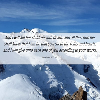 Picture 06 - Revelation 2:23 ASV - And I will kill her children with death; and all - Bible Verse Picture