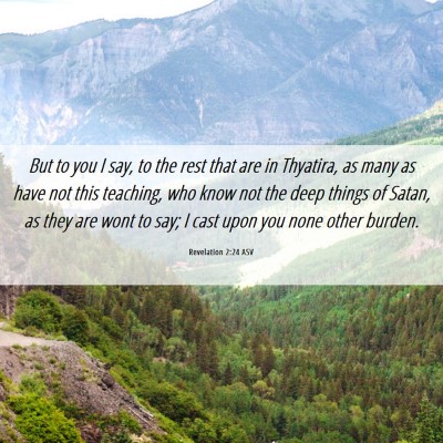 Picture 06 - Revelation 2:24 ASV - But to you I say, to the rest that are in - Bible Verse Picture