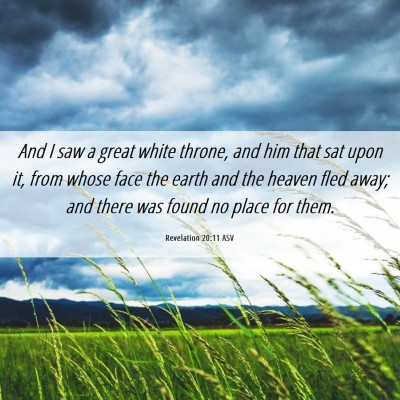 Picture 06 - Revelation 20:11 ASV - And I saw a great white throne, and him that sat - Bible Verse Picture