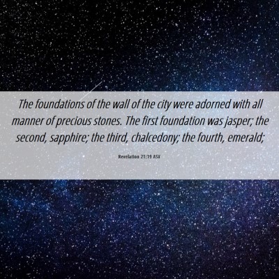 Picture 06 - Revelation 21:19 ASV - The foundations of the wall of the city were - Bible Verse Picture