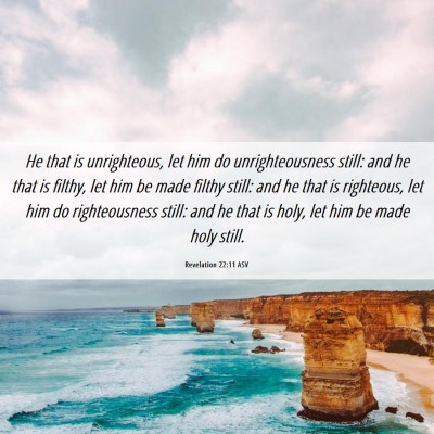 Picture 06 - Revelation 22:11 ASV - He that is unrighteous, let him do - Bible Verse Picture